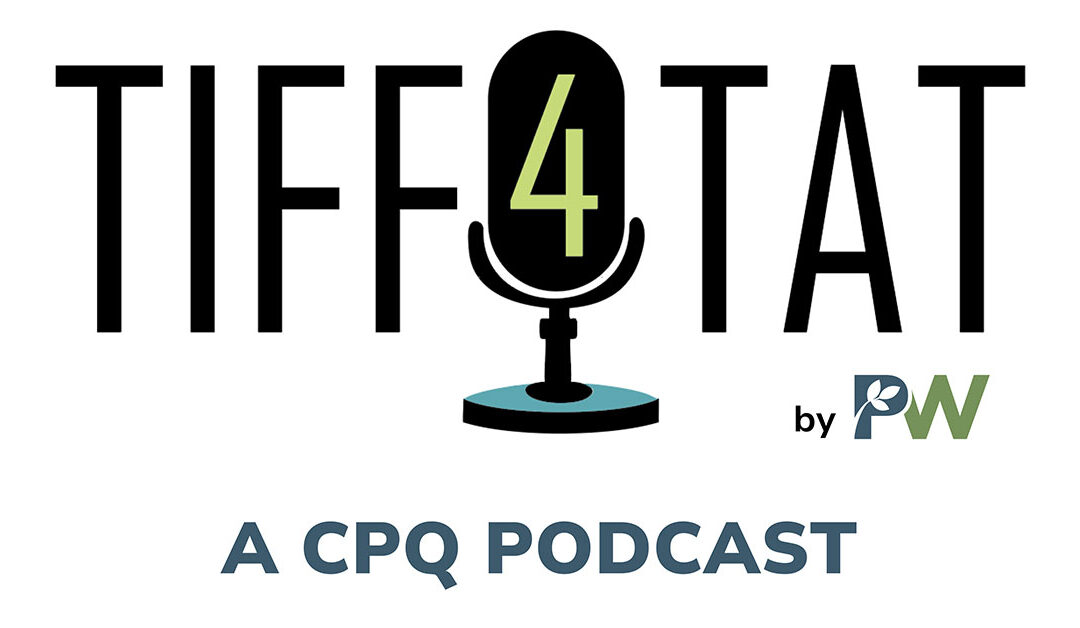 Tiff4Tat by PW: A CPQ Podcast