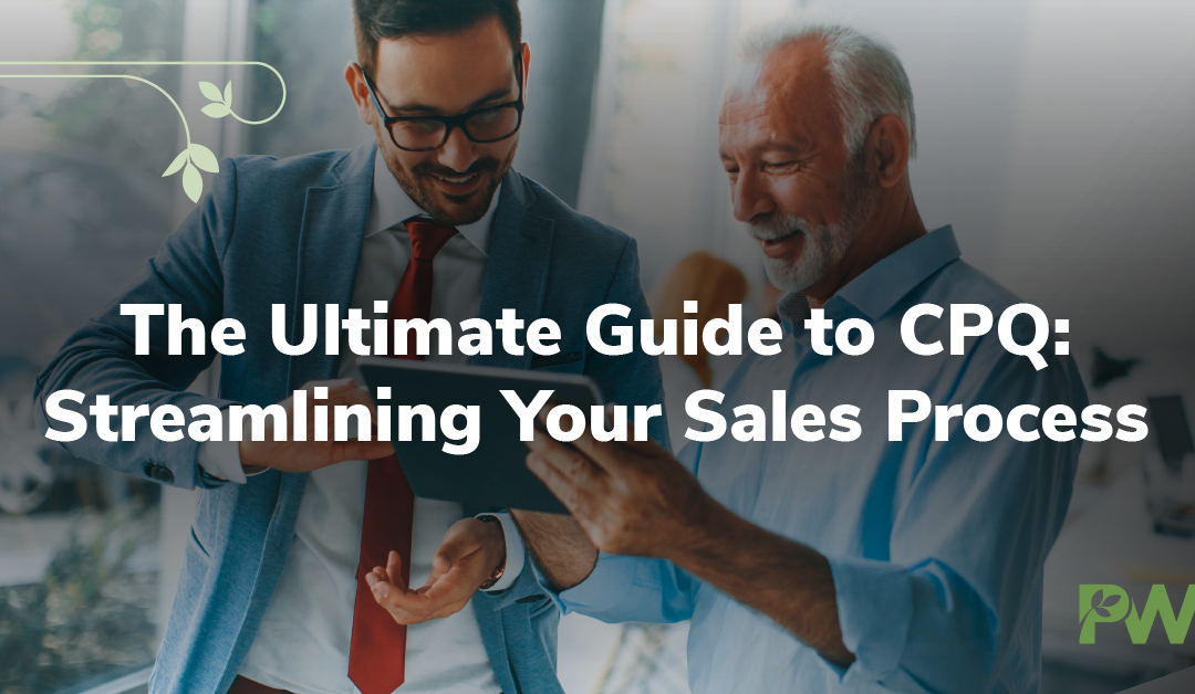 The Ultimate Guide to CPQ: Streamlining Your Sales Process