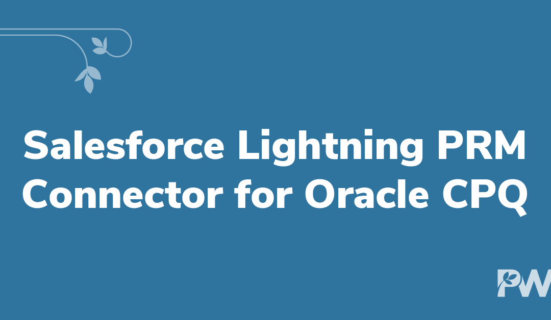 Salesforce Lightning PRM Connector for Oracle CPQ