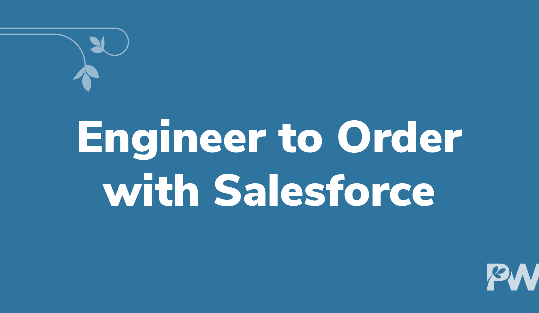 Engineer To Order with Salesforce