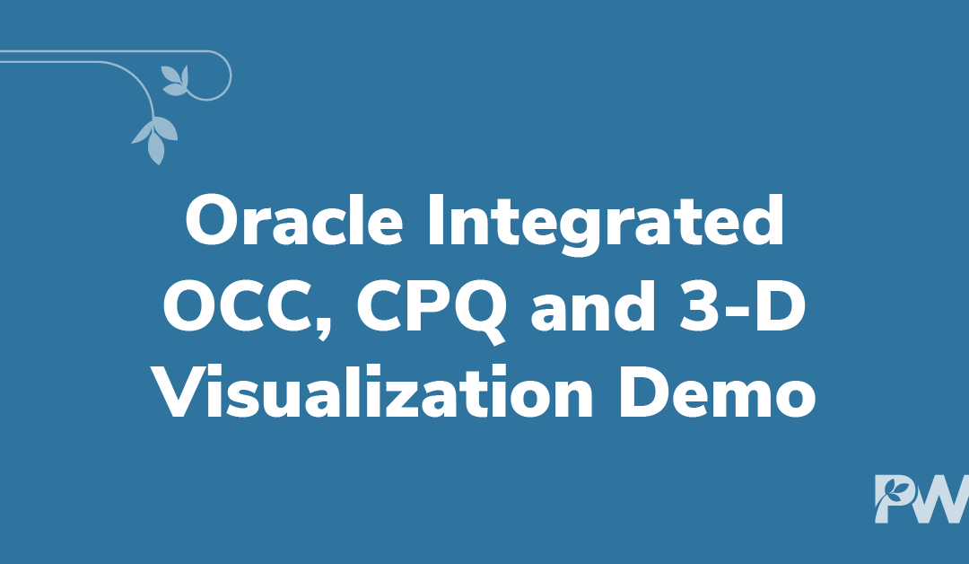 Oracle Integrated OCC, CPQ and 3-D Visualization Demo