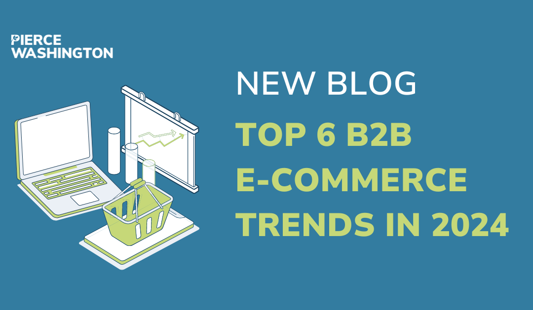 Top 6 B2B e-Commerce Trends in 2024