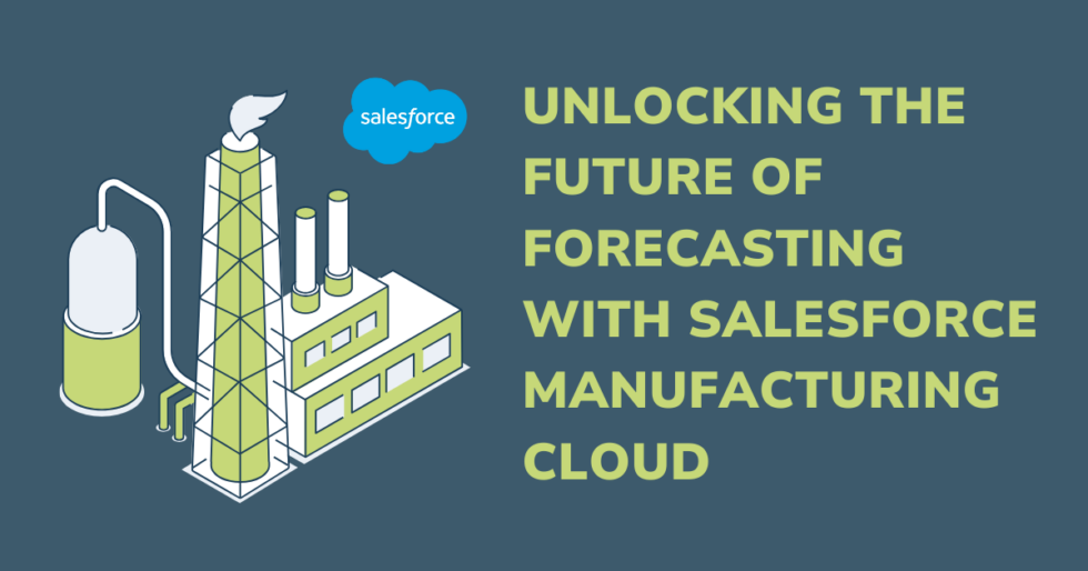 The Future of Forecasting with Salesforce Manufacturing Cloud - Pierce ...