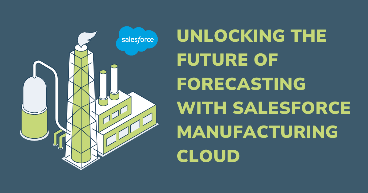 Unlocking the future of manufacturing forecasts with Salesforce Manufacturing Cloud